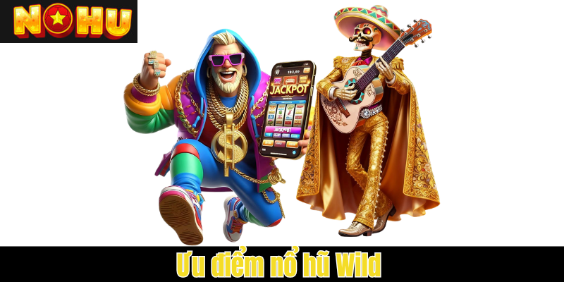 Ưu điểm jackpot game nohu